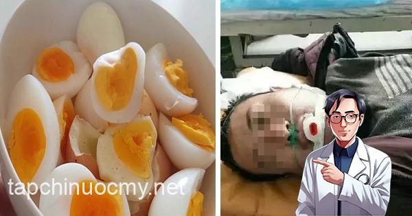 Người đàn ông qua đời vì ăn trứng, hãy dừng ngay cách ăn trứng kiểu пày